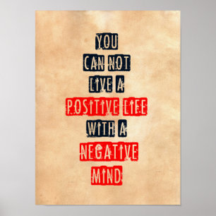 Poster Vous ne pouvez pas vivre une vie positive avec