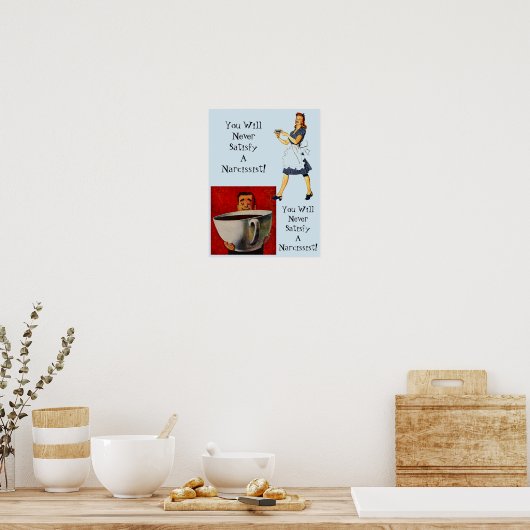 Poster Vous ne satisferez jamais un Narcissiste Abus NPD  (Cuisine)