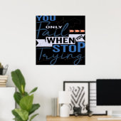 Poster Vous N'Échouez Que Lorsque Vous Cessez D'Essayer R (Bureau à domicile)