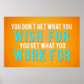 Poster Vous obtenez ce pour quoi vous travaillez (Devant)