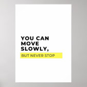 Poster Vous Pouvez Bouger Lentement Mais Jamais S'Arrêter (Devant)