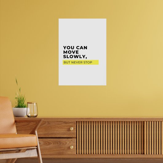 Poster Vous Pouvez Bouger Lentement Mais Jamais S'Arrêter (Salon 2)