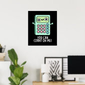 Poster Vous Pouvez Compter Sur Moi Drôle Calculateur Pun  (Bureau à domicile)