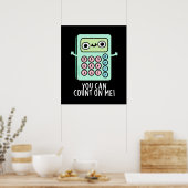 Poster Vous Pouvez Compter Sur Moi Drôle Calculateur Pun  (Cuisine)