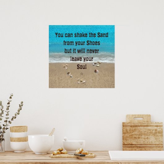 Poster Vous pouvez secouer le sable de vos chaussures... (Cuisine)