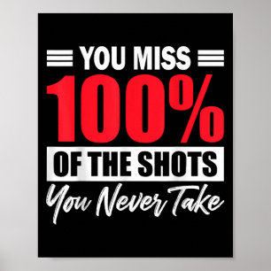 Poster Vous Ratez 100% Des Tir Que Vous Ne Prenez Jamais 