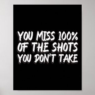 Poster Vous Ratez 100% Des Tir Que Vous Ne Prenez Pas Mot