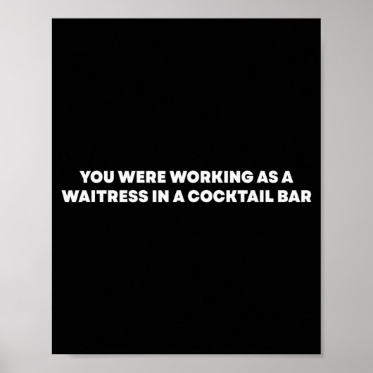 Poster Vous travaillez comme serveuse dans un bar à queue (Devant)