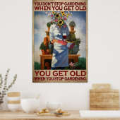 Poster Vous vieillissez quand vous arrêtez de jardiner vi (Cuisine)