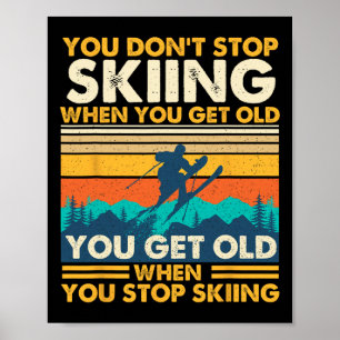 Poster Vous Vieillissez Quand Vous Arrêtez de Skier - Spo