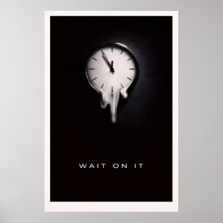 Poster Wait On It No - Motivational Silent Power