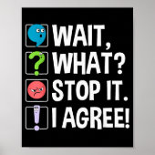 Poster Wait What Stop It I Agree Funny Englieacher Punctu (Devant)