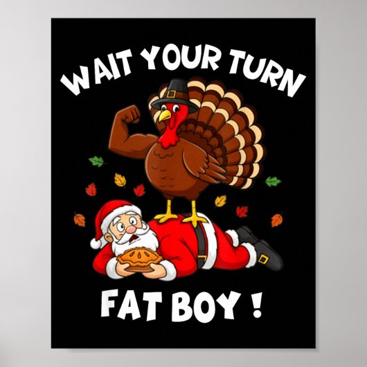 Poster Wait Your Turn Fat Boy Funny Thanksgiving Christma (Devant)