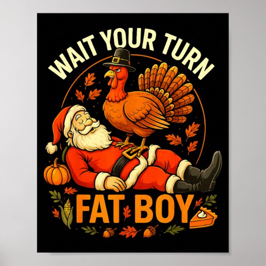 Poster Wait Your Turn Fat Boy Funny Thanksgiving Santa An (Devant)