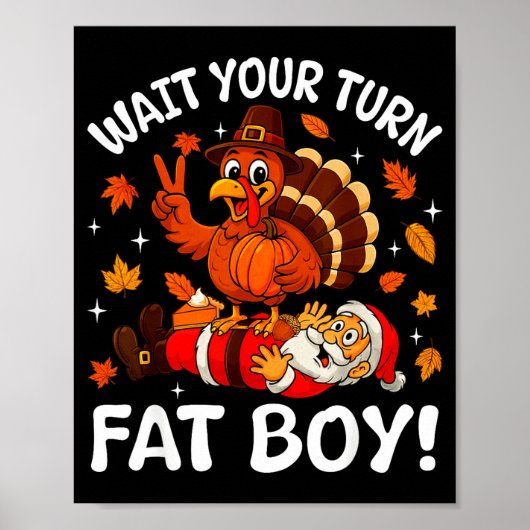 Poster Wait Your Turn Fat Boy Funny Thanksgiving Turkey C (Devant)