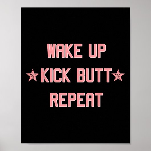 Poster Wake Up Kick Butt Repeat Fun Cool Motivational !  (Devant)