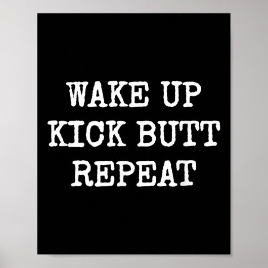 Poster Wake Up Kick Butt Repeat Motivation (Devant)