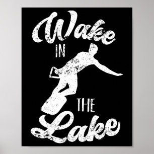 Poster Wakeboard Wake In The Lake Wakeboard Boating Su