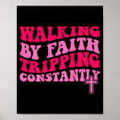 Poster Walking By Faith Tripng Constantly (Devant)