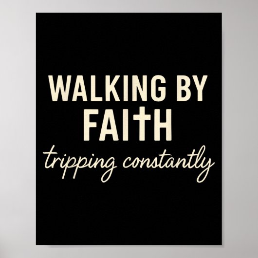 Poster Walking By Faith Tripng Constantly (Devant)