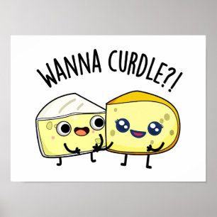 Poster Wanna Curdle Funky Cheese Puns