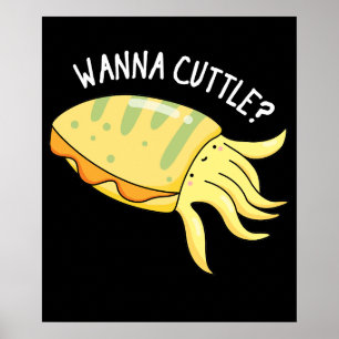 Poster Wanna Cuttle Funny Cuttlefish Pun Dark BG