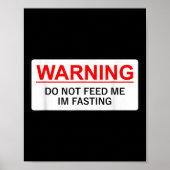 Poster Warning Do Not Feed Me I'm Fasting (Devant)