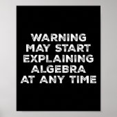 Poster Warning May Start Explaining Algebra Funny Math Te (Devant)