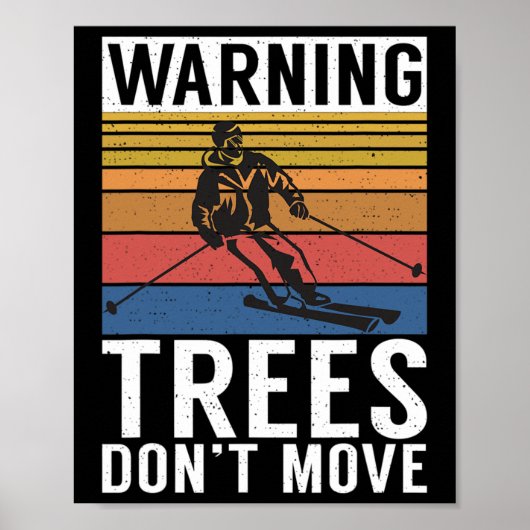 Poster Warning Trees Dont Move Snow Winter Sport Skier (Devant)