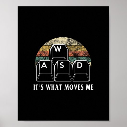 Poster Wasd It's What Moves Me - Funny Pc Gamer Computer (Devant)