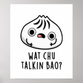 Poster Wat Chu Talkin Bao Drôle Dimsum Pun (Devant)