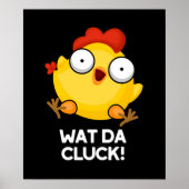 Poster Wat Da Cluck Funny Chicken Pun Dark BG (Devant)