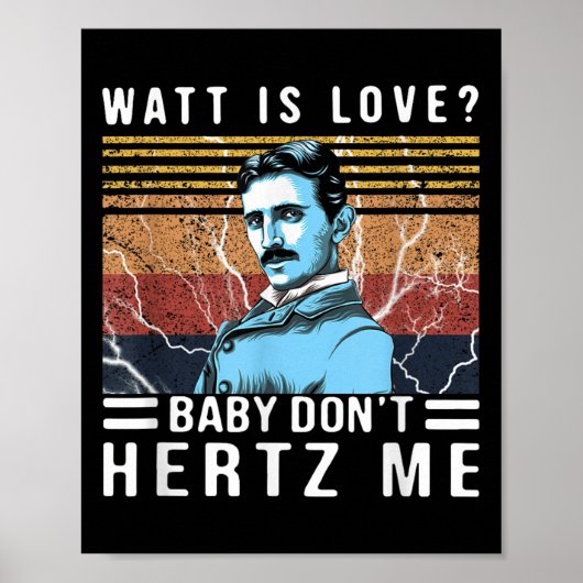Poster Watt Is Love Baby Don't Hertz Me Nikola Tesla Vint (Devant)