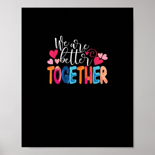 Poster We Are Better Together Timeless Classic Design  (Devant)