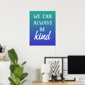 Poster "We Can Always Be Kind" (Bureau à domicile)