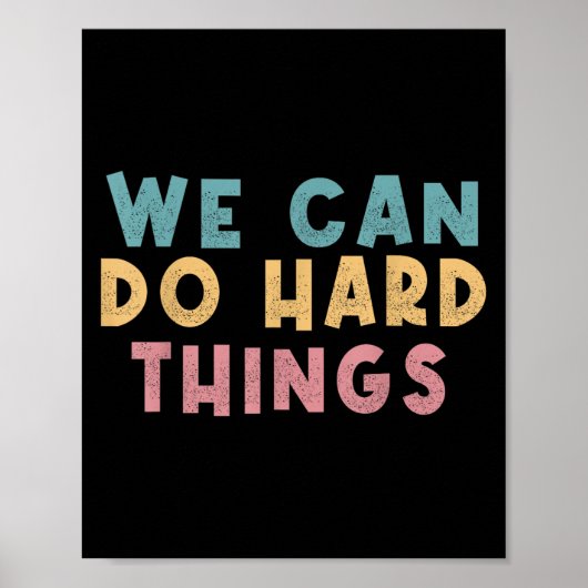 Poster We Can Do Hard Things Motivational Teacher  (Devant)