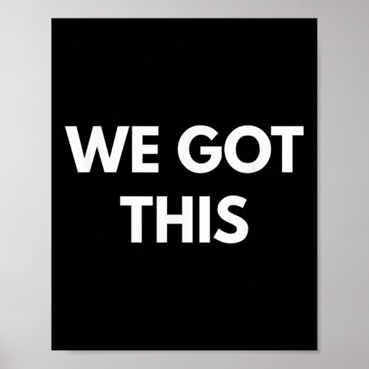Poster We Got This - Motivational Shirts  (Devant)