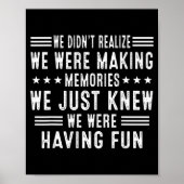 Poster We Having Fun Making Memories Funny Sarcasm Quote  (Devant)