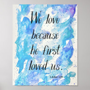 Poster We love because he first loved us -1 John 4:19 art
