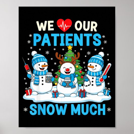 Poster We Love Our Patients Snow Much Funny Snowman Chris (Devant)