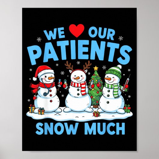 Poster We Love Our Patients Snow Much Funny Snowman Chris (Devant)