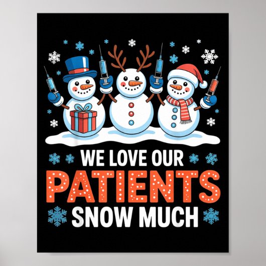 Poster We Love Our Patients Snow Much Funny Snowman Chris (Devant)