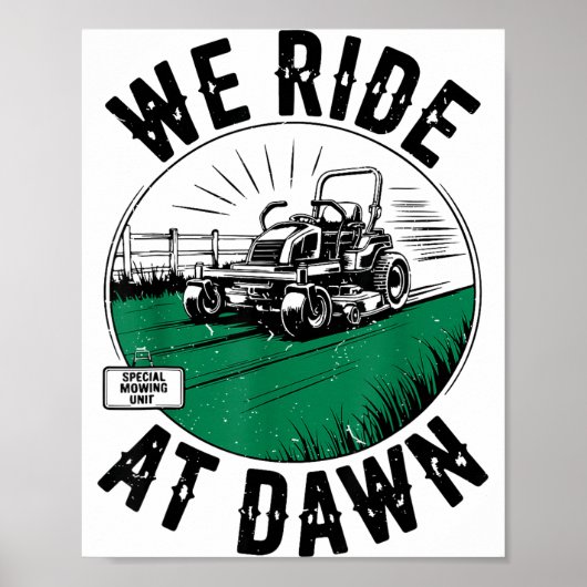 Poster We Ride At Dawn Lawn Mower Zero-turn Funny Dad Mow (Devant)