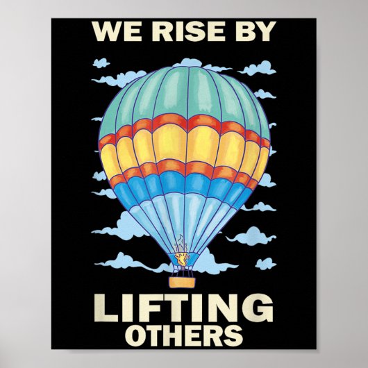 Poster We Rise By Lifting Others Insrational Hot Air Ball (Devant)