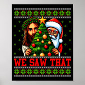 Poster We Saw That Jesus And Santa Tree Christian Ugly Ch (Devant)