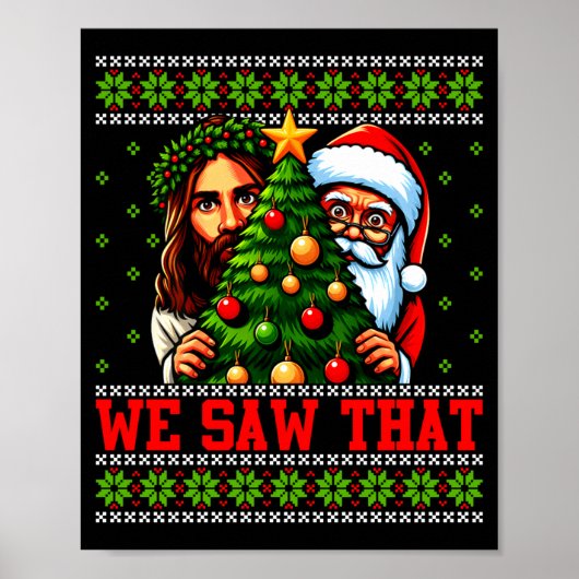 Poster We Saw That Jesus And Santa Tree Christian Ugly Ch (Devant)