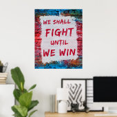 Poster We Shall Fight Until We Win! Protest Sign (Bureau à domicile)