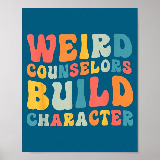 Poster Weird Counselors Build Character Trendy Funny Quot (Devant)