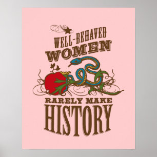 Poster Well Behaved Women Rarely Make History