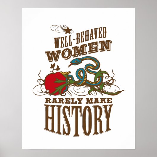 Poster Well Behaved Women Rarely Make History (Devant)